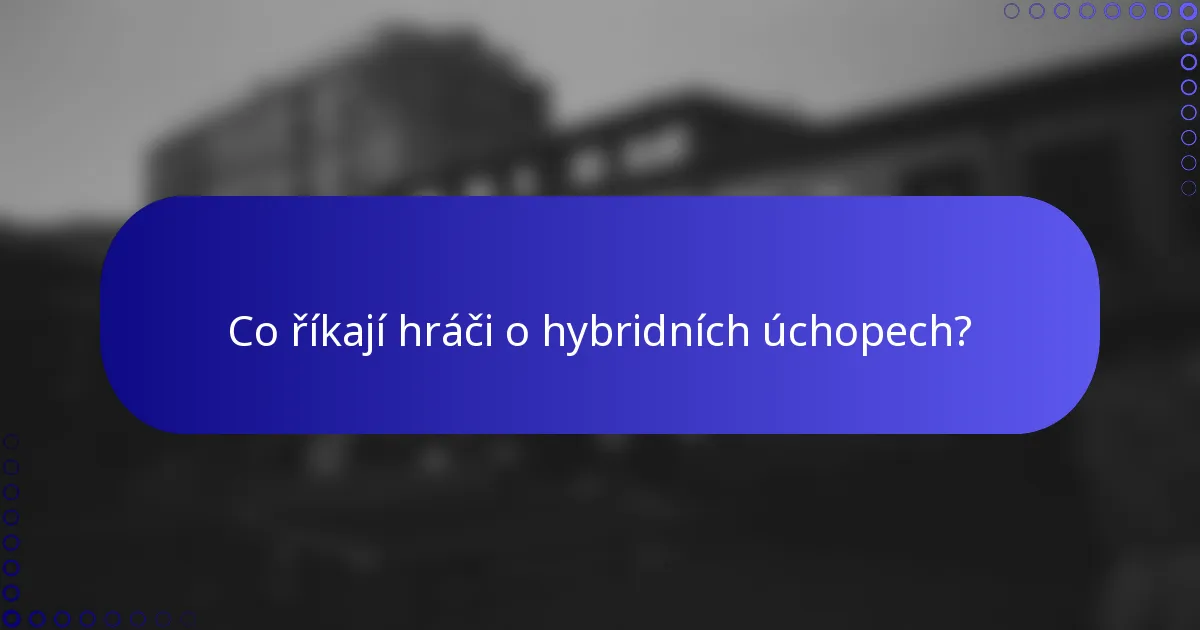 Co říkají hráči o hybridních úchopech?