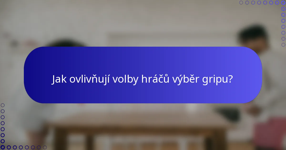 Jak ovlivňují volby hráčů výběr gripu?